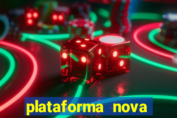 plataforma nova pagando bem