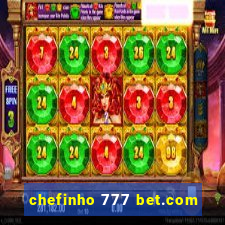 chefinho 777 bet.com