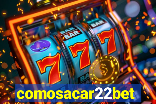 comosacar22bet