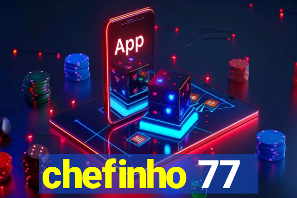 chefinho 77