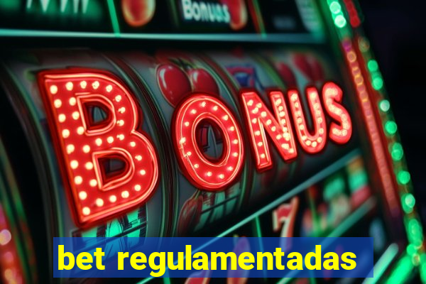 bet regulamentadas