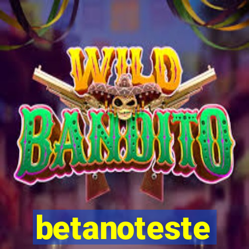 betanoteste