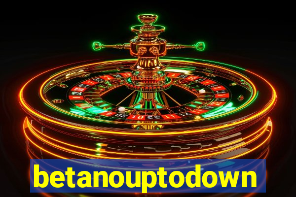 betanouptodown