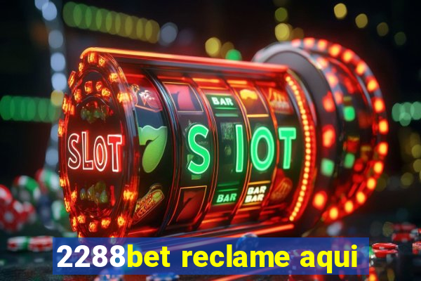 2288bet reclame aqui