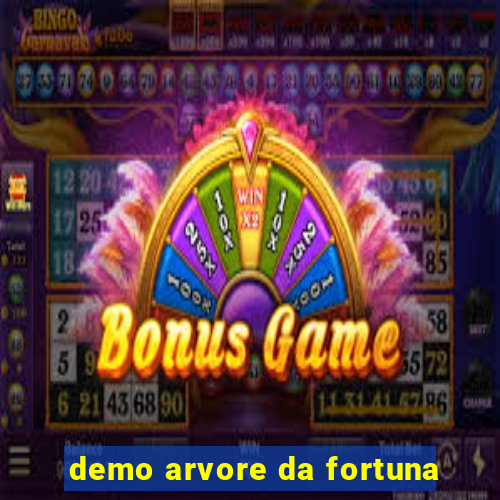 demo arvore da fortuna