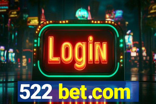 522 bet.com