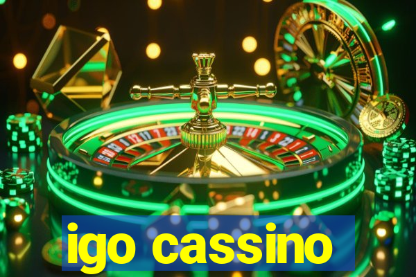 igo cassino