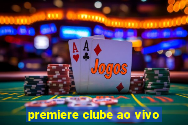 premiere clube ao vivo