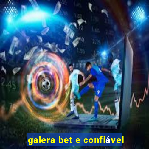 galera bet e confiável