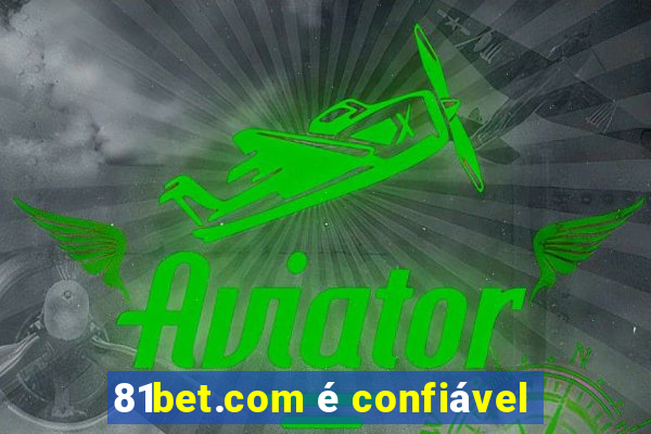 81bet.com é confiável