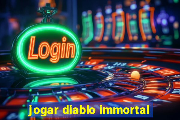 jogar diablo immortal