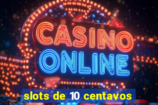 slots de 10 centavos