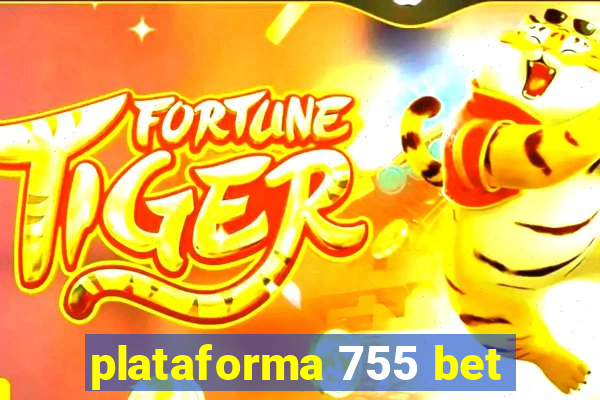 plataforma 755 bet