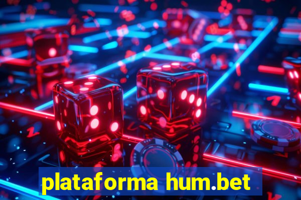 plataforma hum.bet