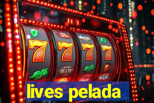 lives pelada