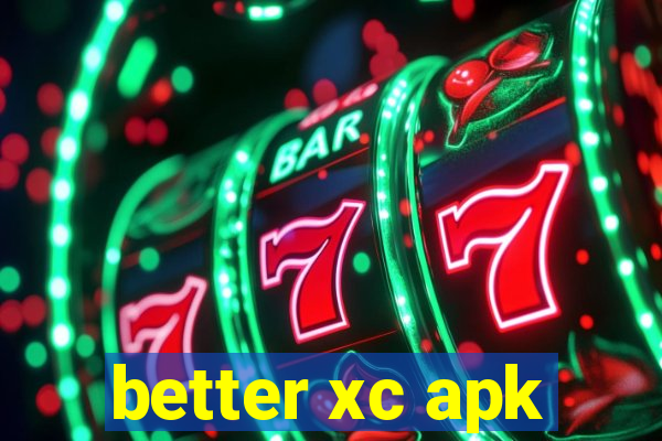 better xc apk