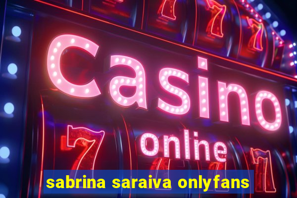 sabrina saraiva onlyfans