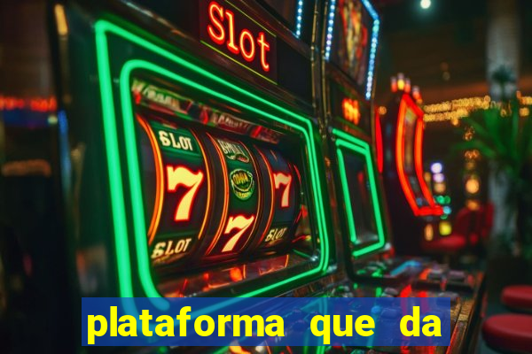 plataforma que da 10 reais de bonus