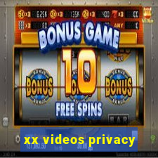 xx videos privacy