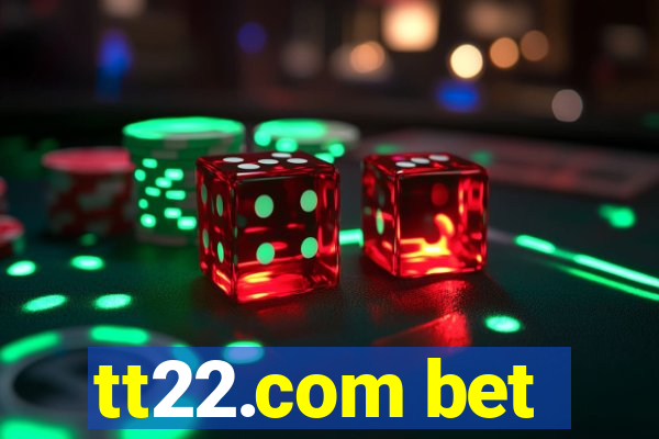 tt22.com bet