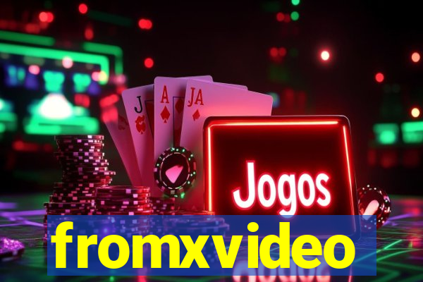 fromxvideo