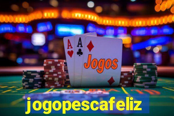 jogopescafeliz