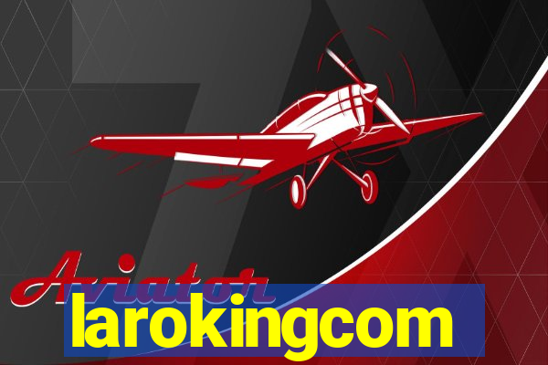 larokingcom