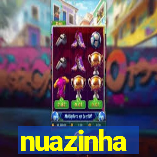 nuazinha