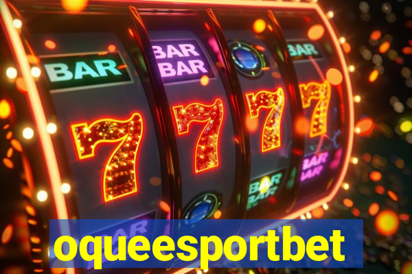 oqueesportbet