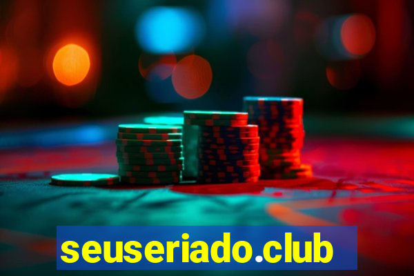 seuseriado.club