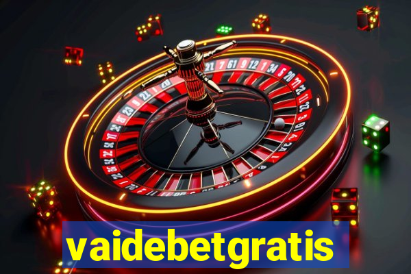 vaidebetgratis