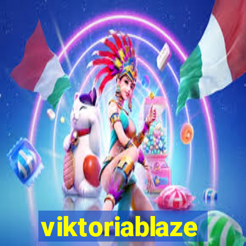 viktoriablaze