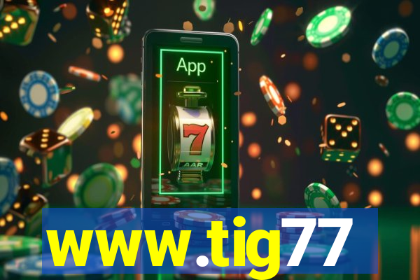 www.tig77